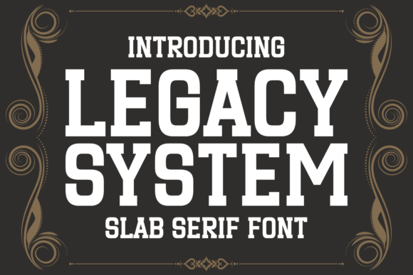 Legacy System Font: Bold Slab Serif Design Review