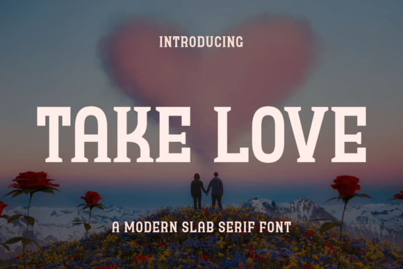 Take Love Font: Bold Slab Serif for Romantic Design